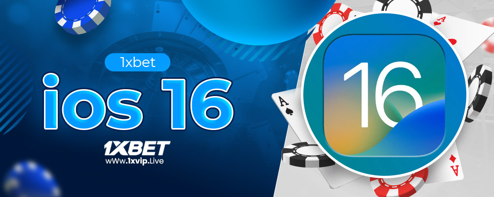 1xbet ios 16 