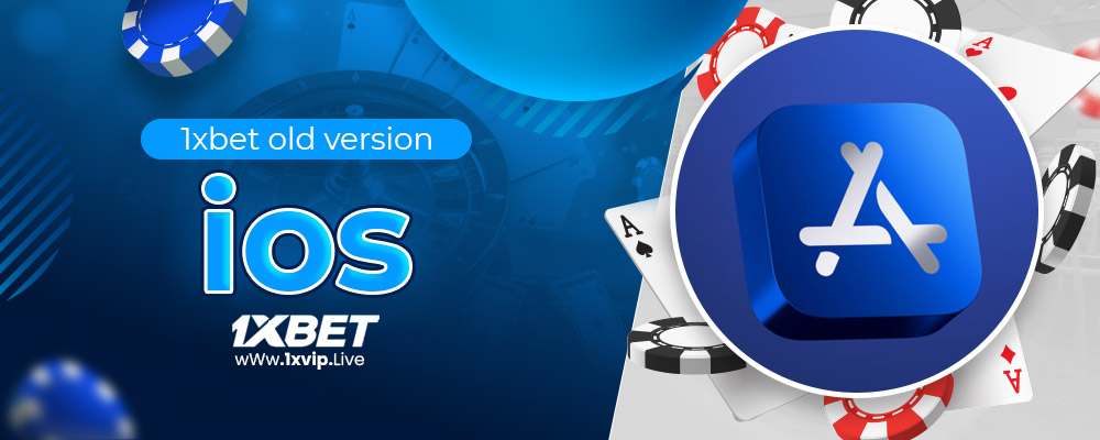 1xbet old version ios