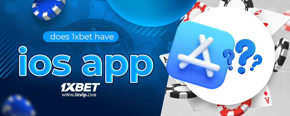 does 1xbet have ios app